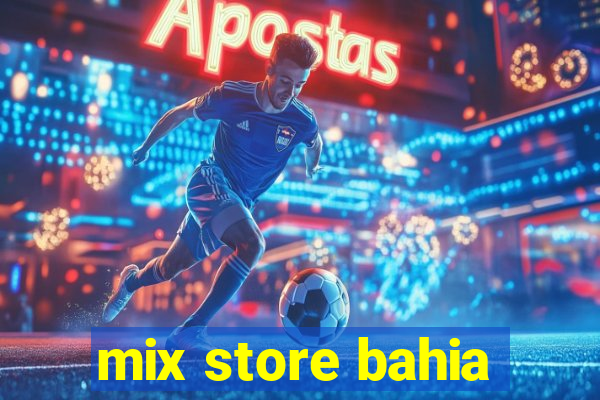 mix store bahia